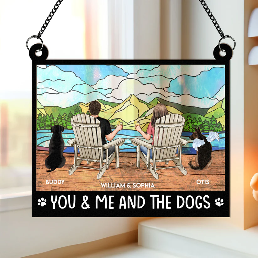 You And Me And The Dogs - Personalized Custom Acrylic Plexiglass Suncatcher in 6 or 8 Inches