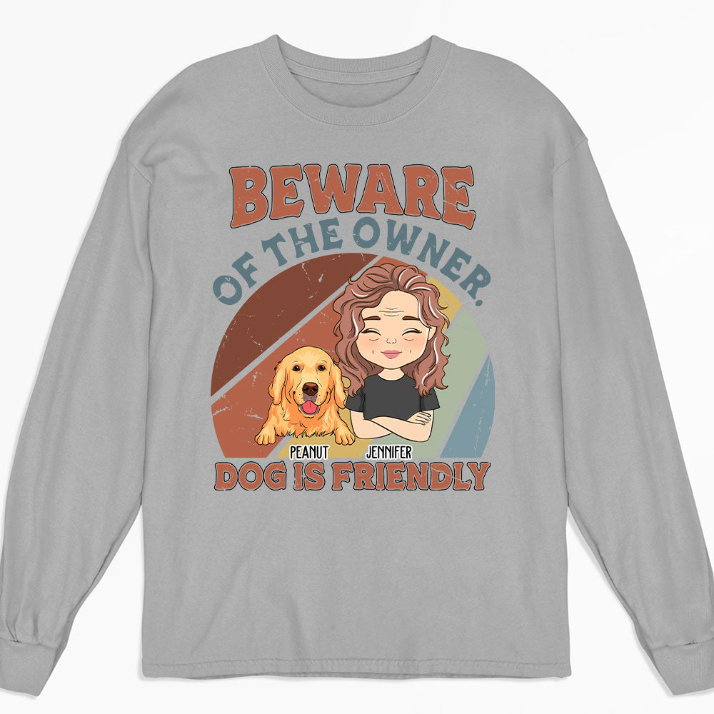 Dog Is Friendly - Personalized Custom Long Sleeve Unisex T-shirt for Pet Lovers