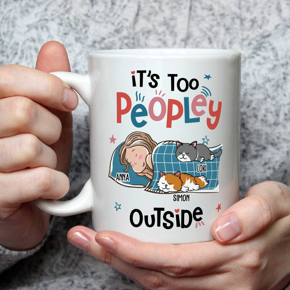 Too Peopley Outside - Unique Personalized Custom Coffee Mug for Pet Lovers