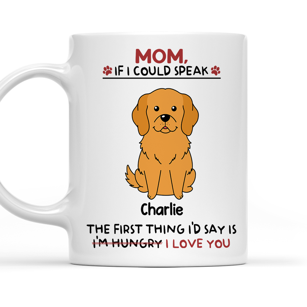 I Would Say I Love You - Personalized Custom Coffee Mug for Pet Lovers