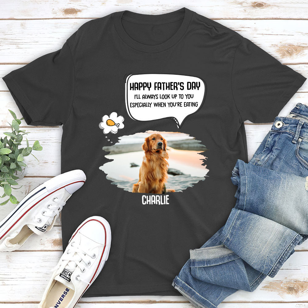 Always Look Up To Daddy - Personalized Custom Unisex Heavy Cotton T-shirt for Pet Lovers