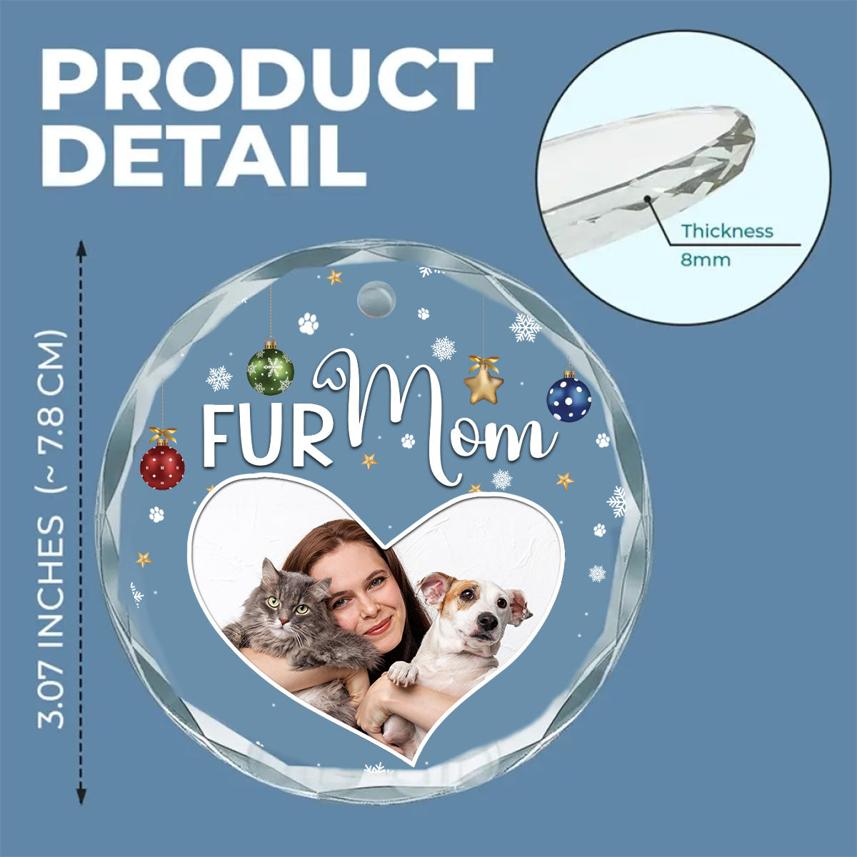 Fur Mom Personalized Custom Photo Glass Ornament - 8mm Thick, 3.07 Inches Tall
