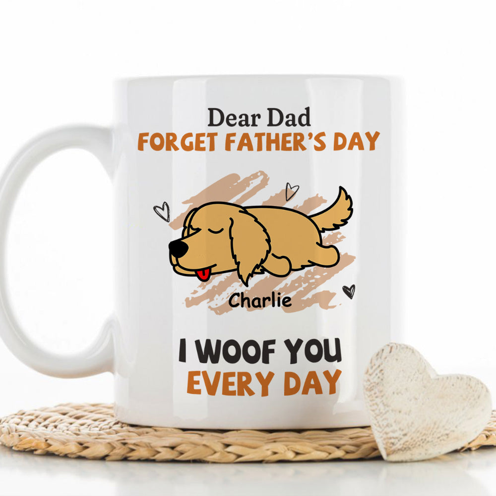 Woof You Every Day Lying Dog - Personalized Custom Ceramic Coffee Mug for Pet Lovers (11oz & 15oz Sizes)