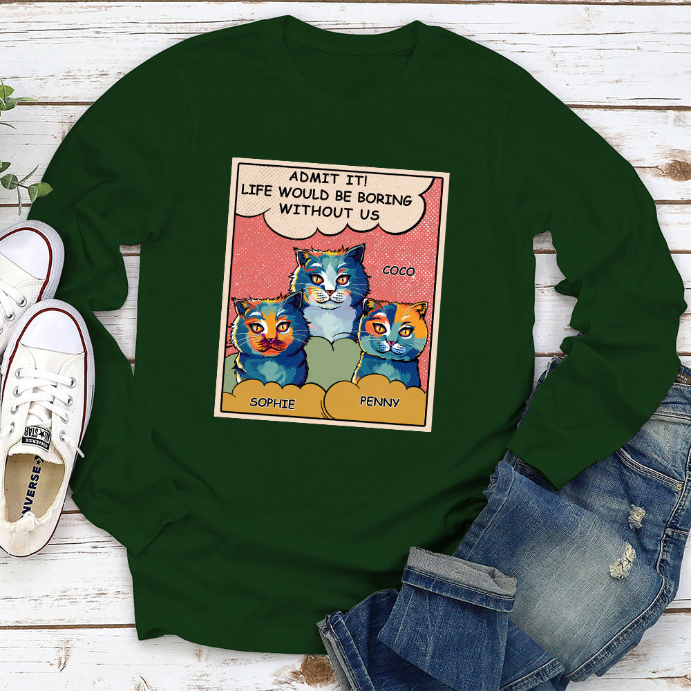 Boring Without Cat - Stylish Personalized Custom Long Sleeve T-shirt for Pet Lovers