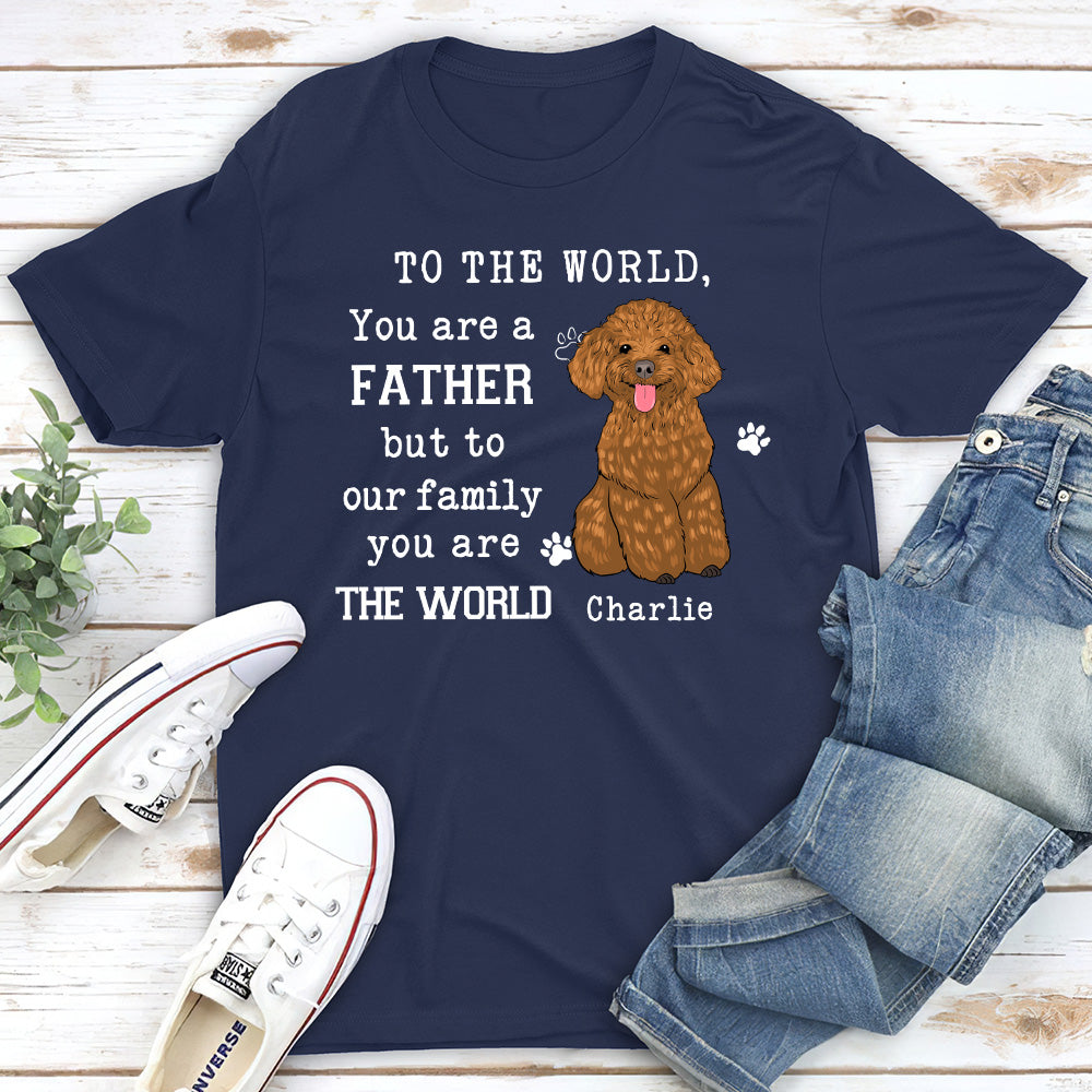 To The World - Personalized Custom Unisex T-shirt for Pet Lovers
