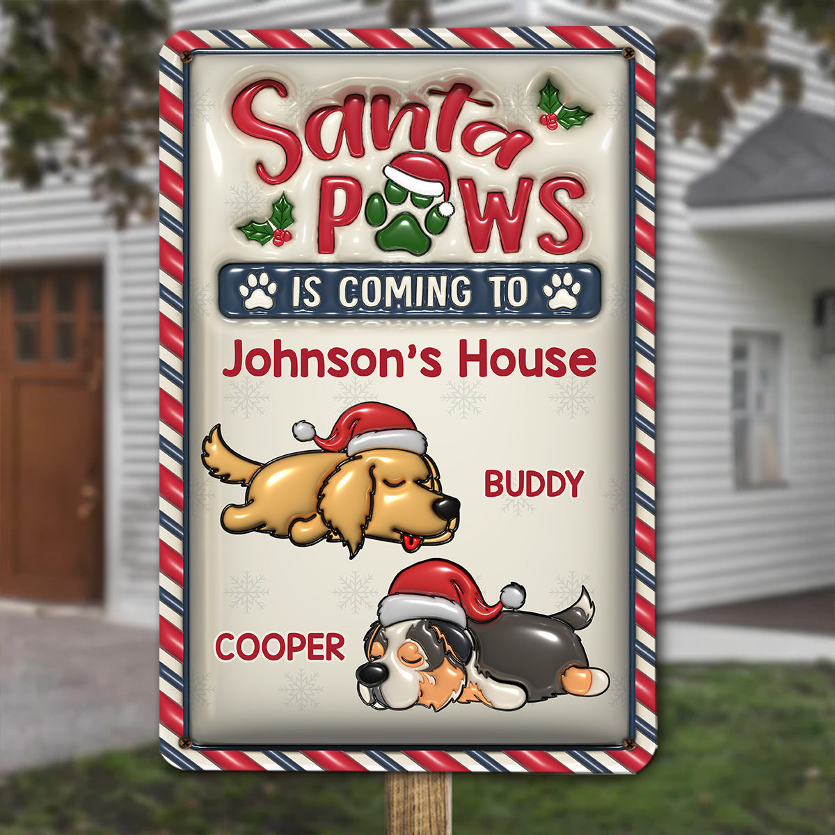 Santa Paws Is Coming To Our House - Personalized Custom 3D Inflated Effect Heavy Gauge Aluminum Metal Sign for Indoor and Outdoor Decor