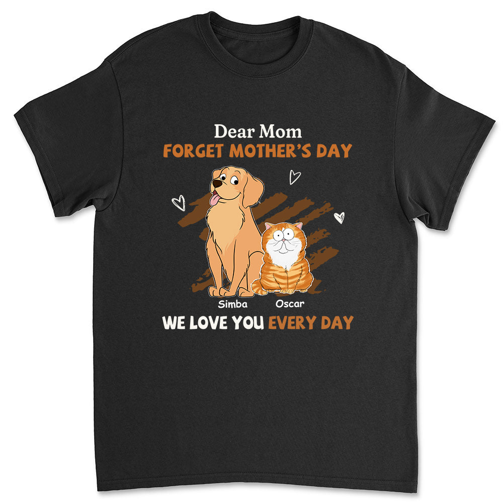 We Love You Every Day Mom - Personalized Custom Unisex 5.3 oz T-shirt for Pet Lovers