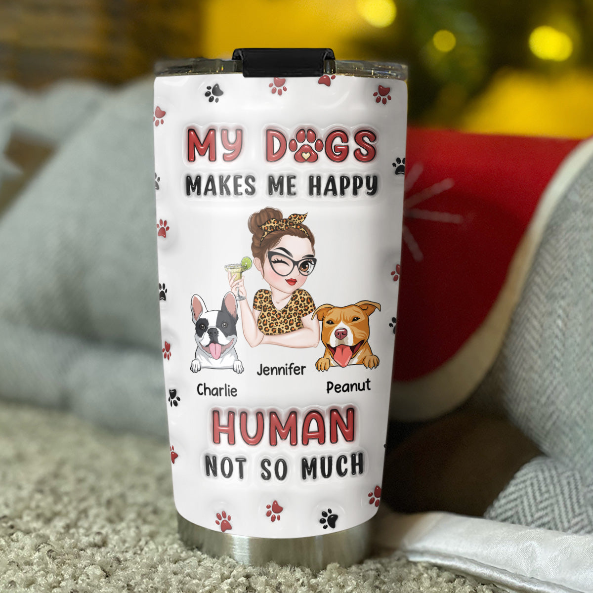 My Dog Makes Me Happy - Customizable 3D Inflated Effect 20oz Personalized Tumbler for Endless Joy