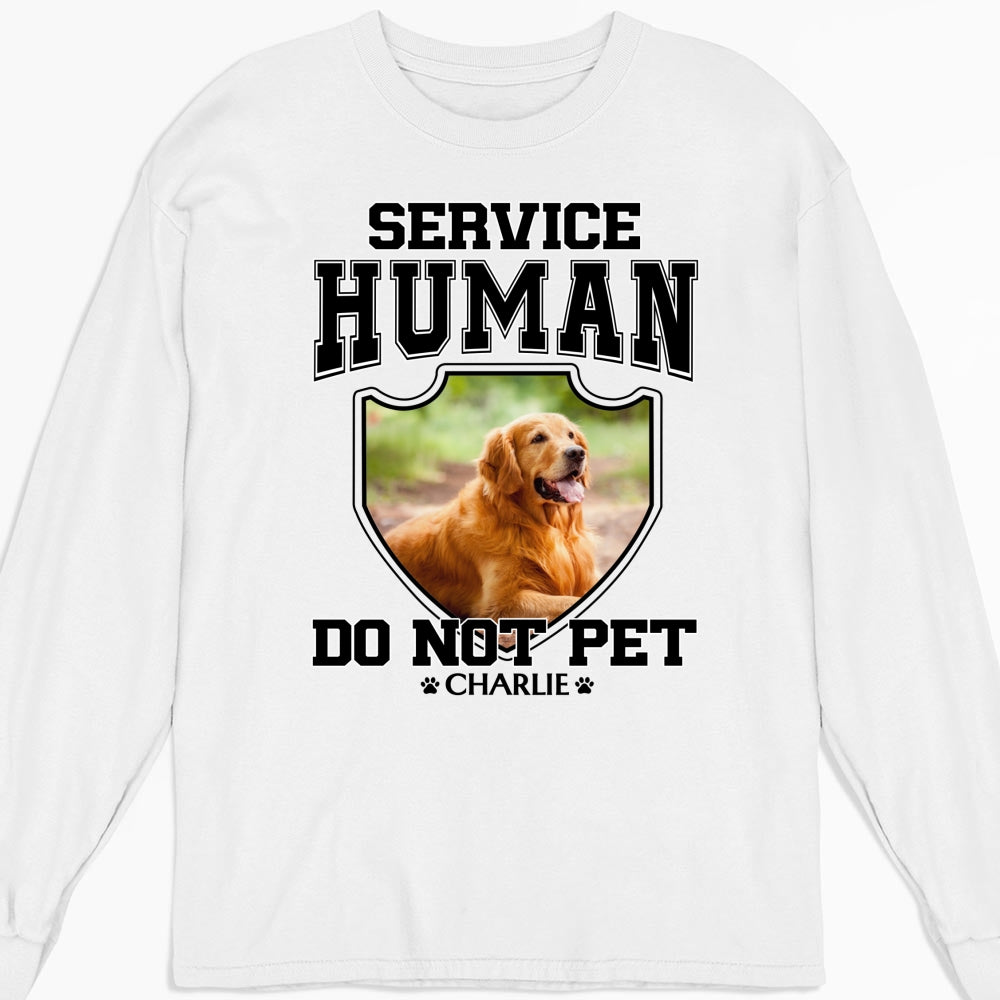 Unique Personalized Custom Long Sleeve T-Shirt with 'Service Human Do Not Pet' Photo for Pet Lovers