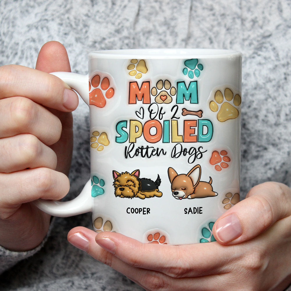 Spoiled Rotten Dogs - Stunning Personalized Custom 3D Inflated Effect Ceramic Mug in 11oz and 15oz Sizes