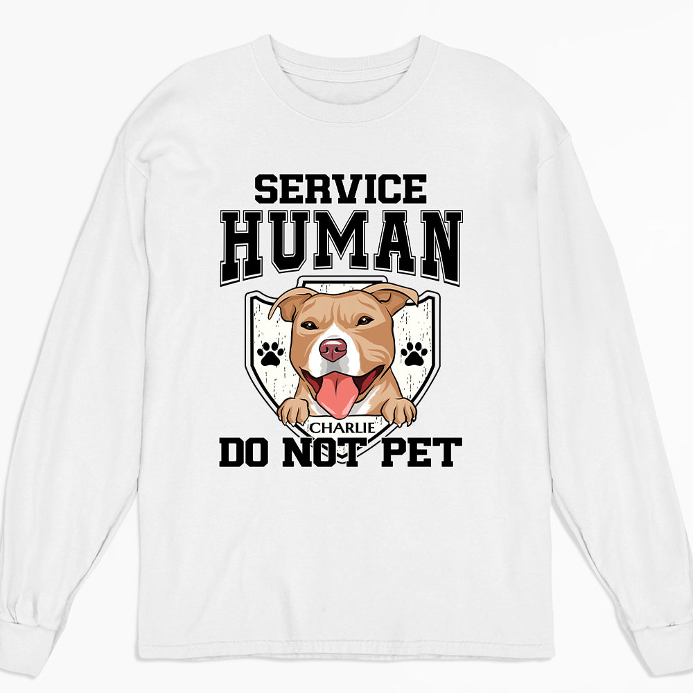 Unique Personalized Custom Long Sleeve T-Shirt - Service Human Do Not Pet