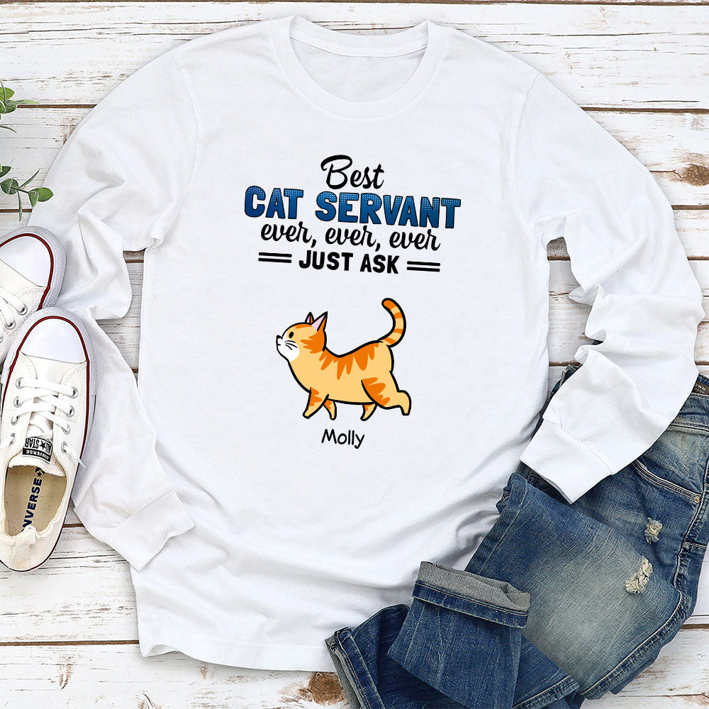 The Best Cat Servant Ever - Personalized Custom Unisex 6.0 oz Long Sleeve T - Shirt