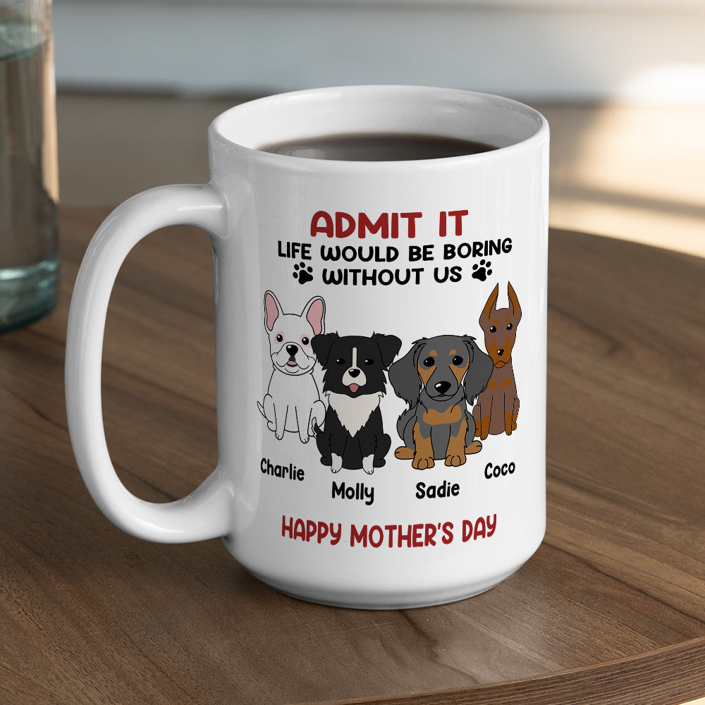 Be Boring Without Me - Customizable Personalized Coffee Mug for Pet Lovers