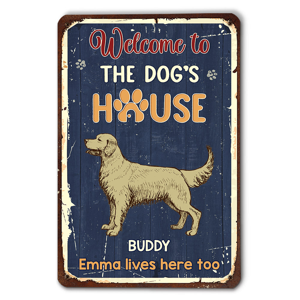 Welcome To House - Personalized Custom Heavy Gauge Aluminum Metal Sign for Dog Lovers in 8' x 12' and 12' x 18' Sizes