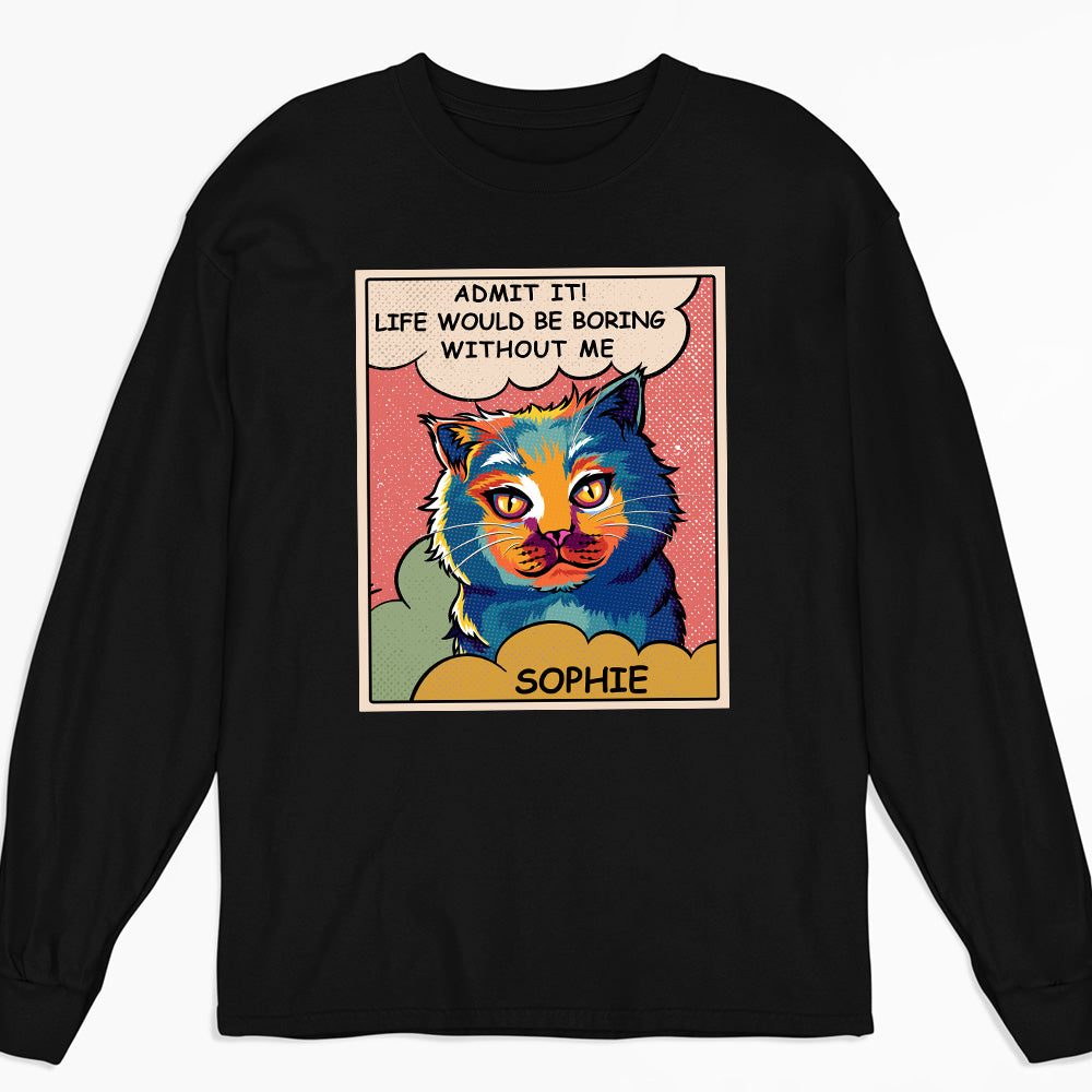 Boring Without Cat - Stylish Personalized Custom Long Sleeve T-shirt for Pet Lovers