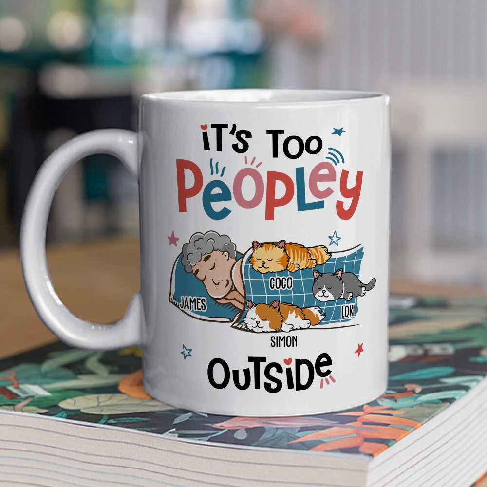 Too Peopley Outside - Unique Personalized Custom Coffee Mug for Pet Lovers