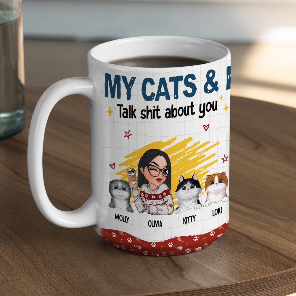 I And My Cats Talk Shit About You - Premium Personalized Custom 11oz Coffee Mug