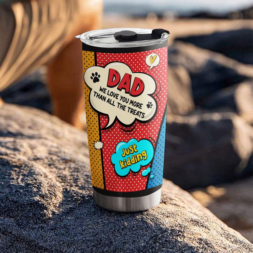I Love You More Than All The Treats - Personalized Custom 20oz Stainless Steel Tumbler with Double - Walled Vacuum Insulation