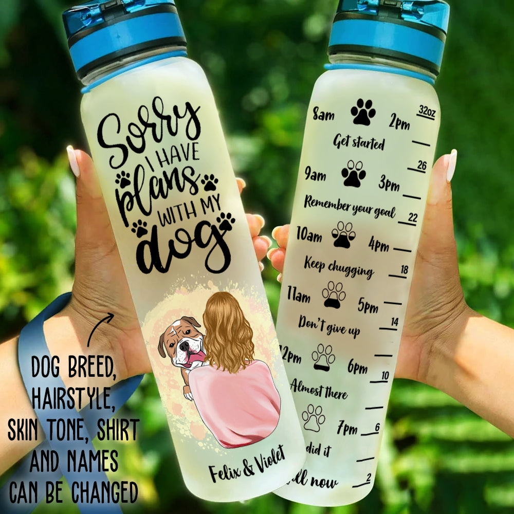 Sorry I Have Plans - Personalized Custom Time-Marking Water Tracker Bottle for Pet Lovers