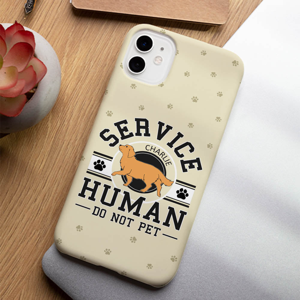 Service Human - Unique Personalized Custom Pet Lover Phone Case