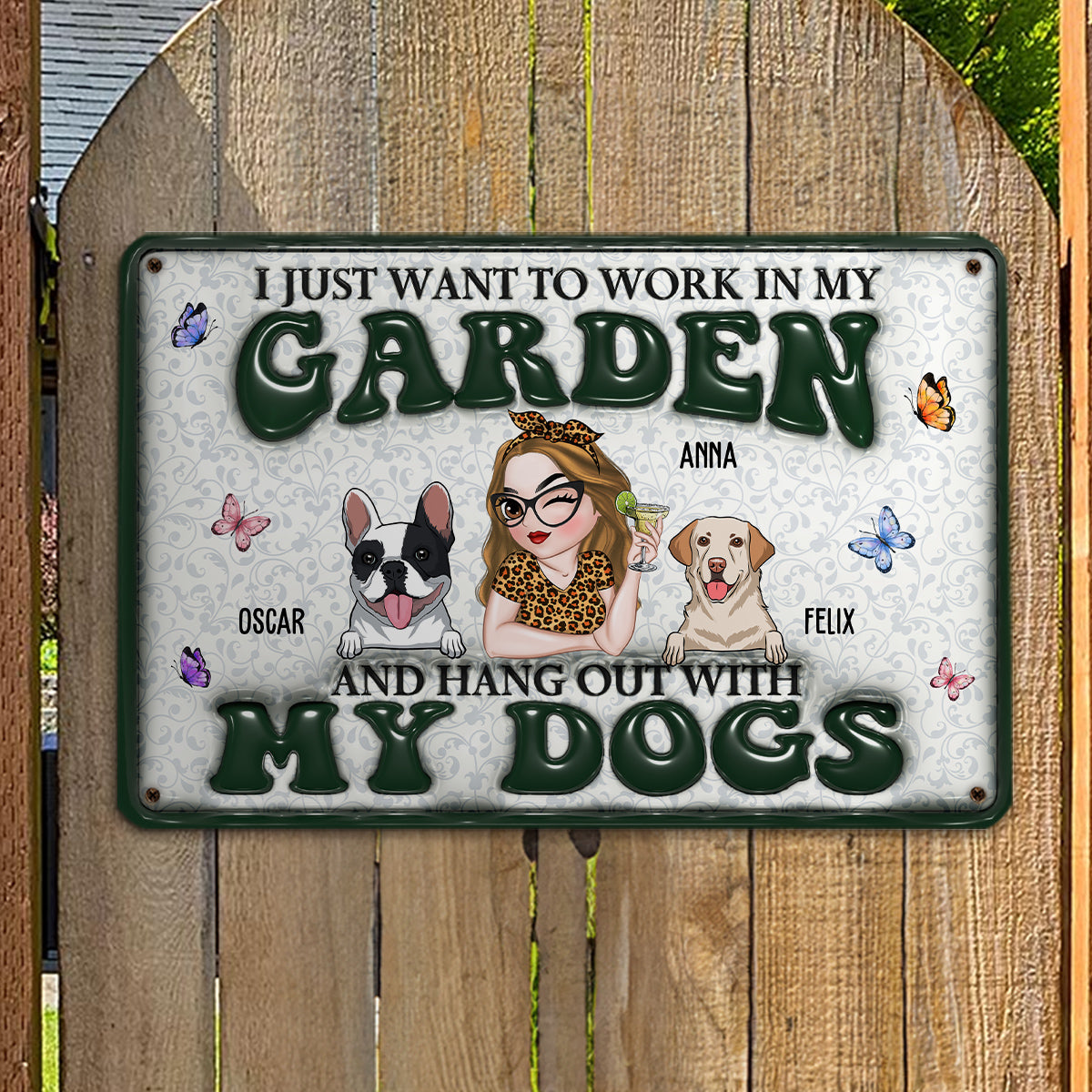 Personalized Custom 3D Inflated Effect Metal Sign: I Want To Work In My Garden Gardening With Dog - Ideal for Dog Lovers
