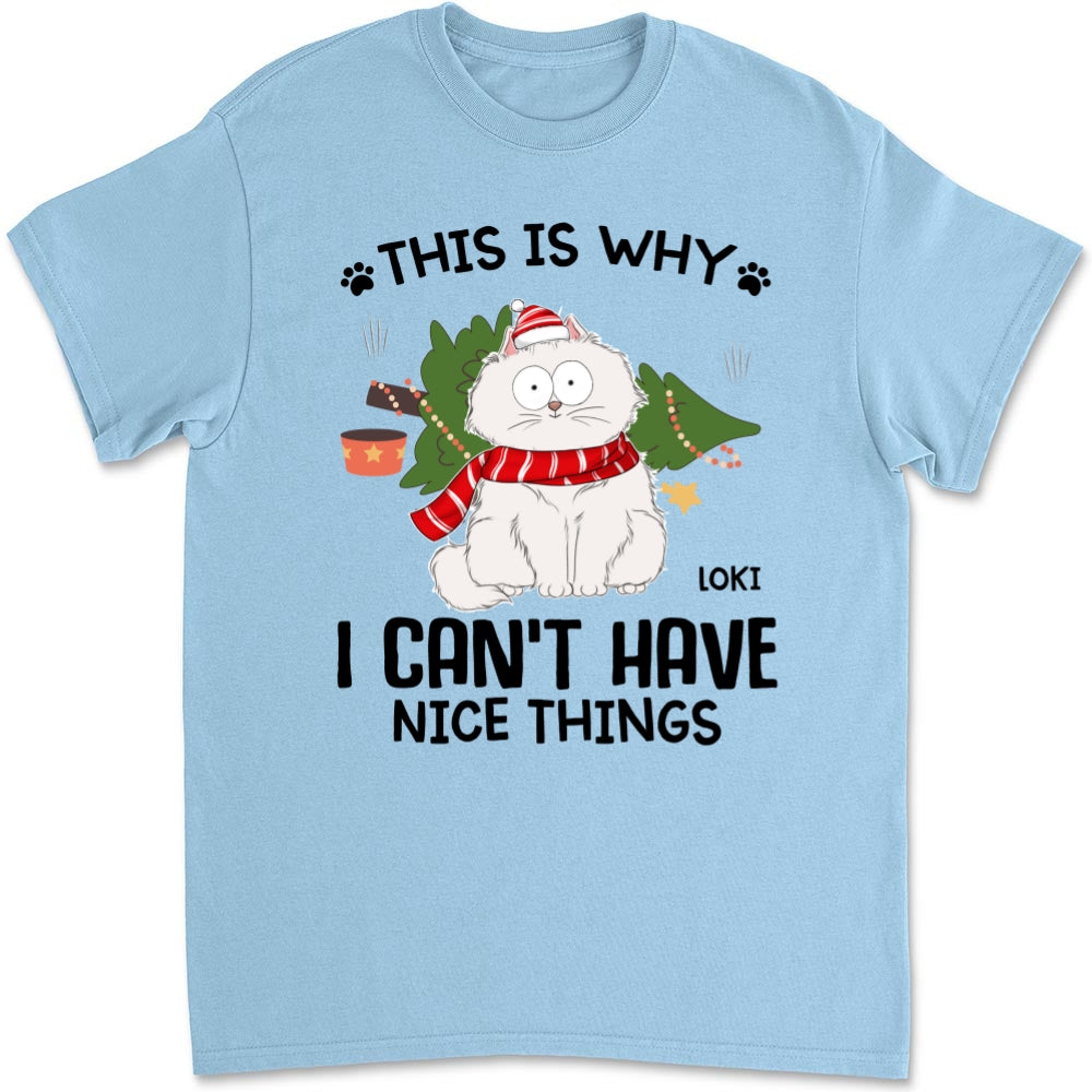 Cats Can Not Have Nice Things - Personalized Custom Unisex 5.3 oz T-shirt for Pet Lovers