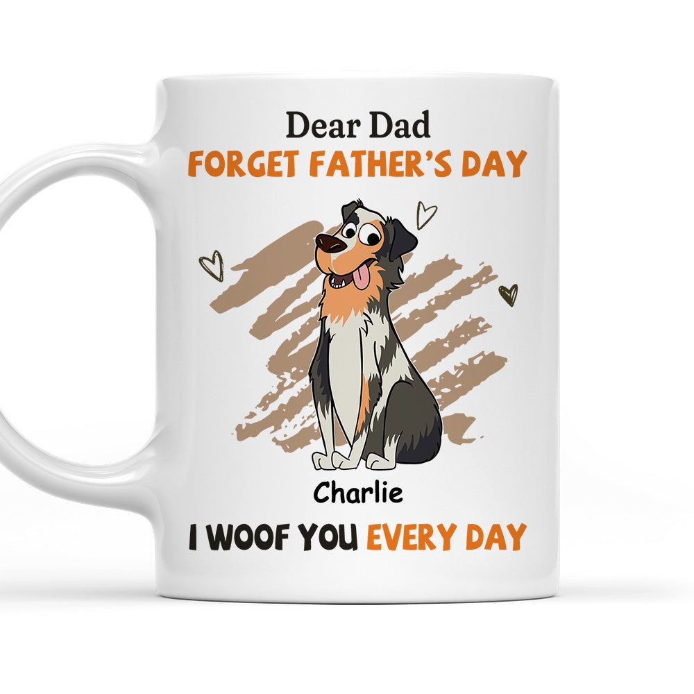 We Woof You Every Day - Personalized Custom Ceramic Coffee Mug for Pet Lovers (11oz & 15oz Sizes)