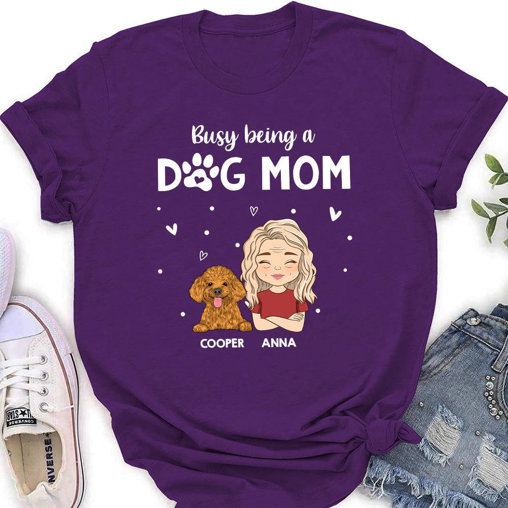 Busy Being A Dog Mom - Customizable Personalized Women's T-shirt for Pet Lovers