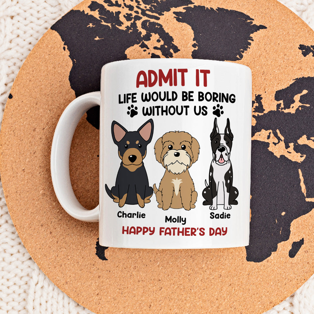 Be Boring Without Me - Customizable Personalized Coffee Mug for Pet Lovers