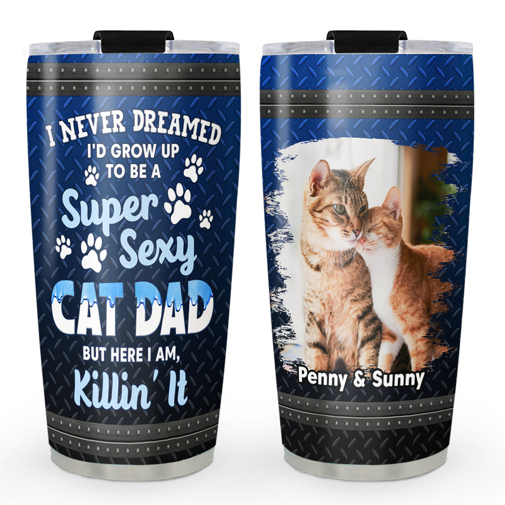Super Sexy Cat Dad Personalized Custom Photo Tumbler - 20oz High - Quality Stainless Steel