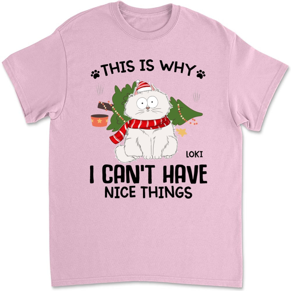 Cats Can Not Have Nice Things - Personalized Custom Unisex 5.3 oz T-shirt for Pet Lovers