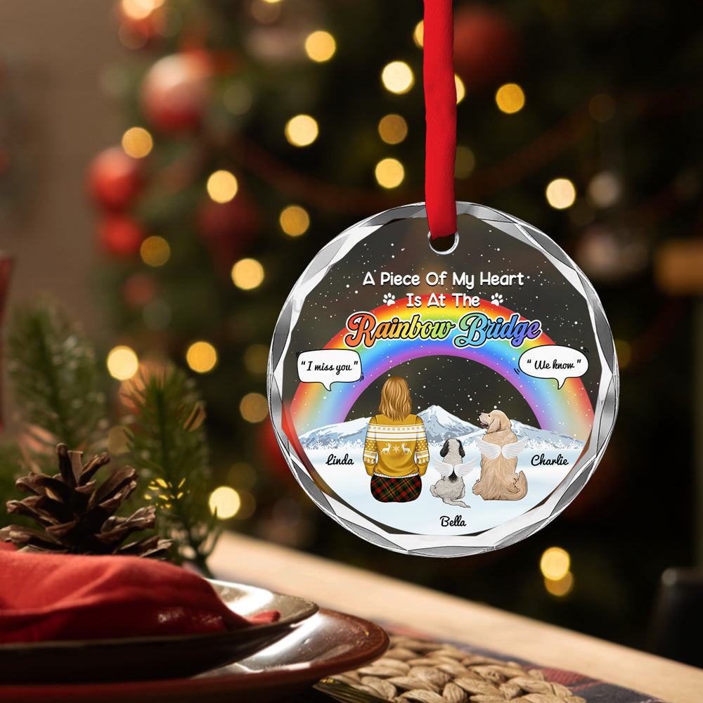 A Piece Of My Heart Is At The Rainbow Bridge - Exquisite Personalized Custom Glass Ornament for Special Occasions