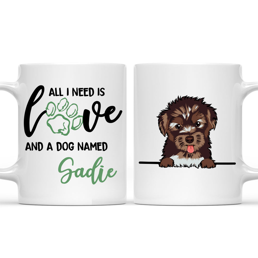 All I Need - Personalized Custom Ceramic Coffee Mug for Pet Lovers in 11oz and 15oz Sizes