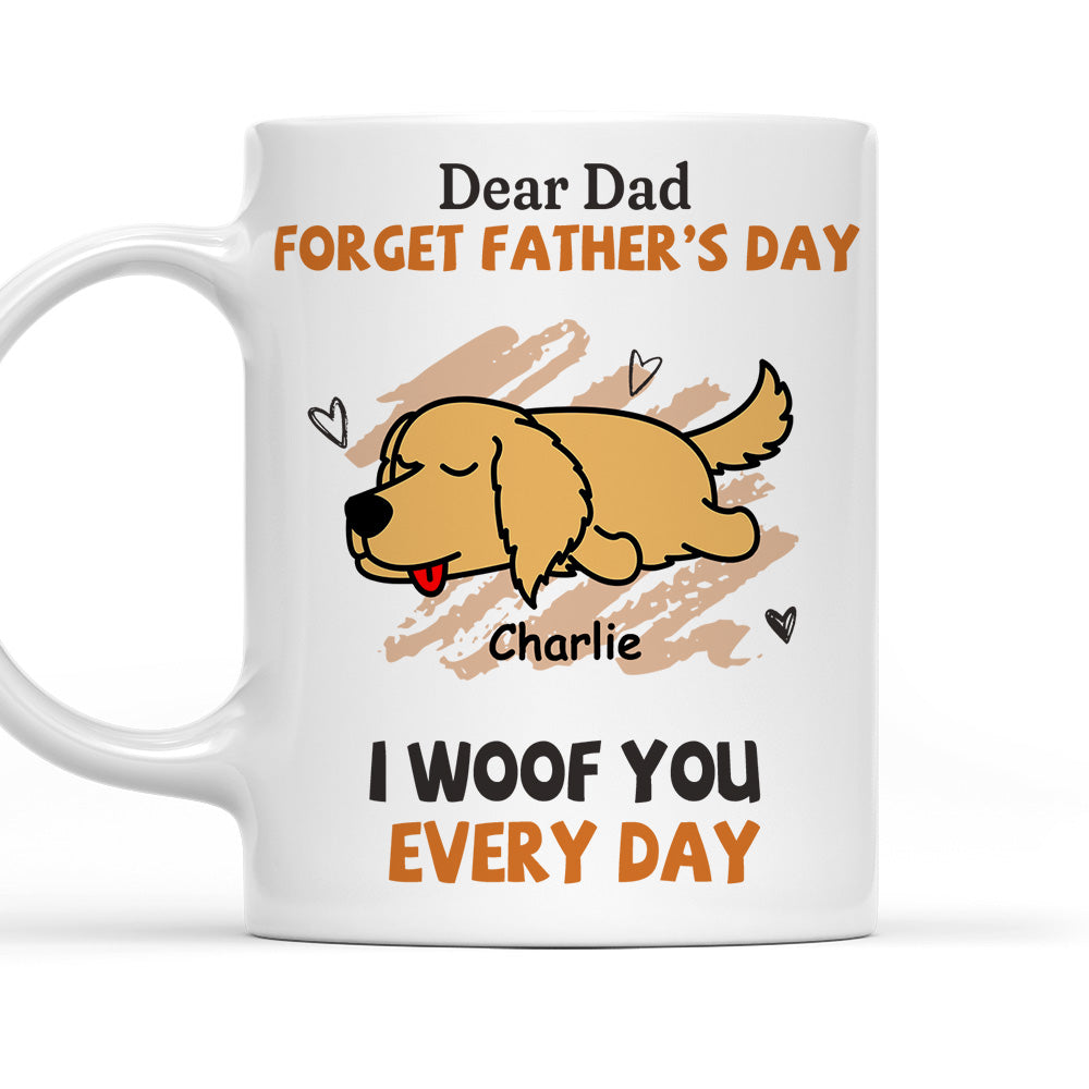Woof You Every Day Lying Dog - Personalized Custom Ceramic Coffee Mug for Pet Lovers (11oz & 15oz Sizes)