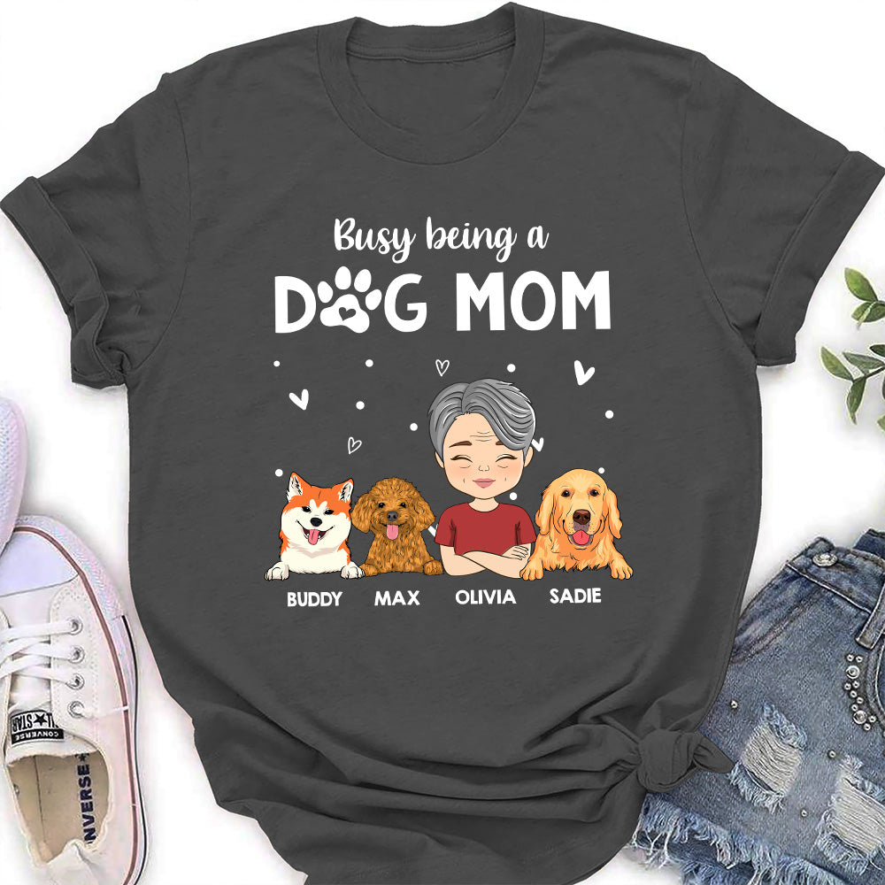 Busy Being A Dog Mom - Customizable Personalized Women's T-shirt for Pet Lovers