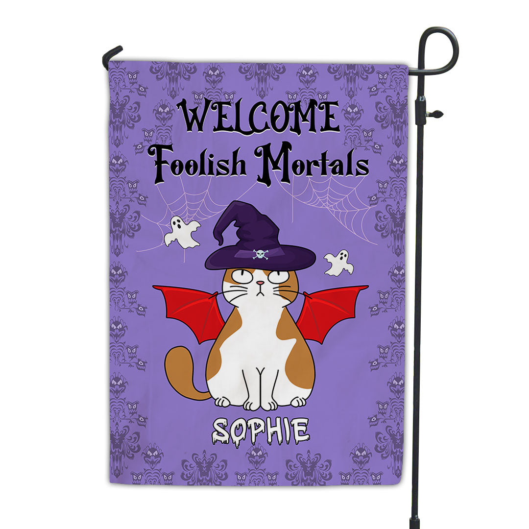 Foolish Mortals - Exquisite Personalized Custom Garden Flag for Pet Lovers