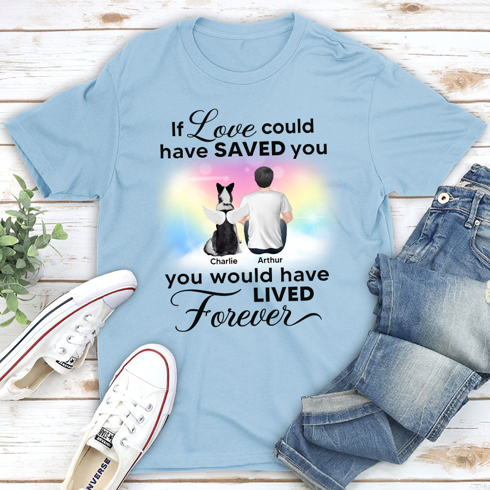 If Love Could Saved You Memorial - Personalized Custom Unisex 5.3 oz Memorial T - shirt for Pet Lovers