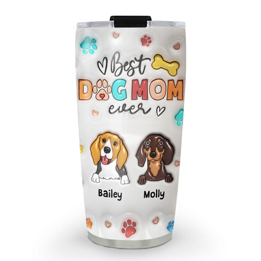 Mom Of The Dogs - Personalized Custom 3D Inflated Effect 20oz Stainless Steel Tumbler with Thousands of Cool Designs
