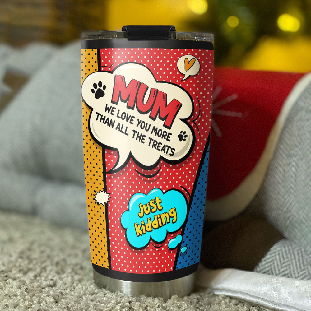 I Love You More Than All The Treats - Personalized Custom 20oz Stainless Steel Tumbler with Double - Walled Vacuum Insulation
