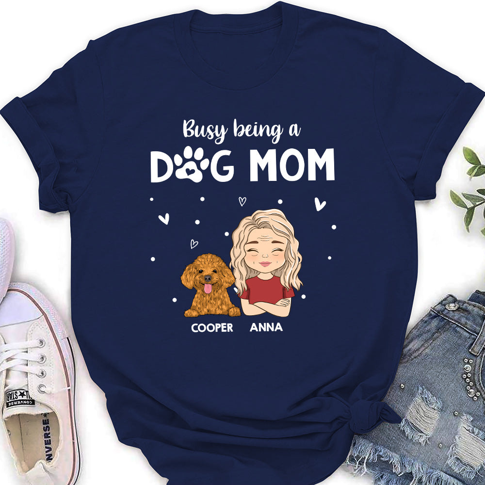 Busy Being A Dog Mom - Customizable Personalized Women's T-shirt for Pet Lovers