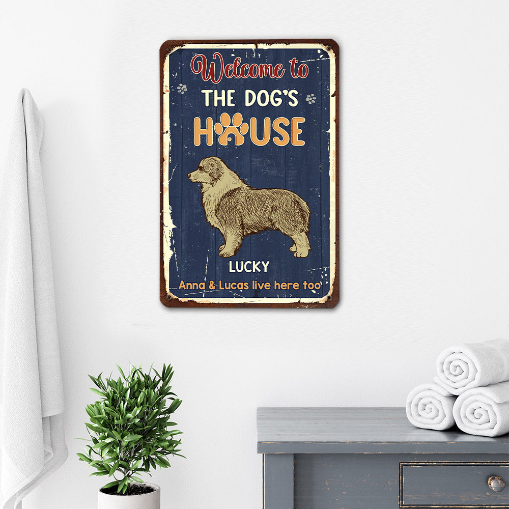 Welcome To House - Personalized Custom Heavy Gauge Aluminum Metal Sign for Dog Lovers in 8' x 12' and 12' x 18' Sizes