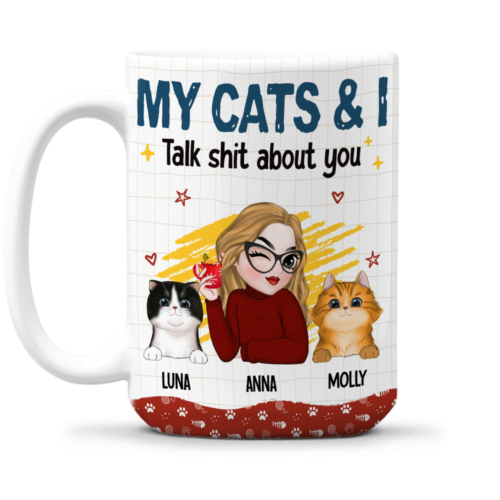 I And My Cats Talk Shit About You - Premium Personalized Custom 11oz Coffee Mug