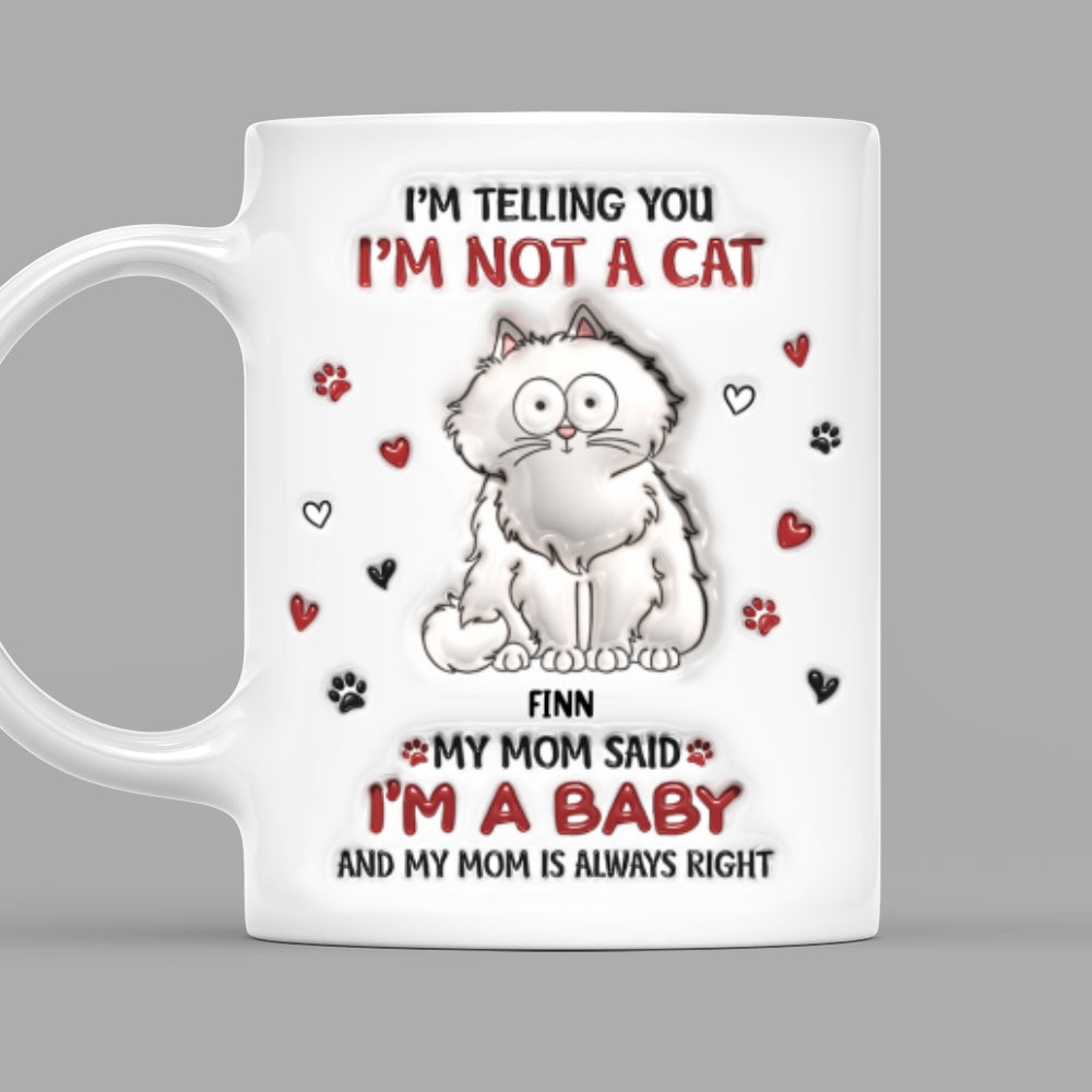My Mom Always Right - Personalized Custom 3D Inflated Effect 11oz and 15oz Ceramic Mug