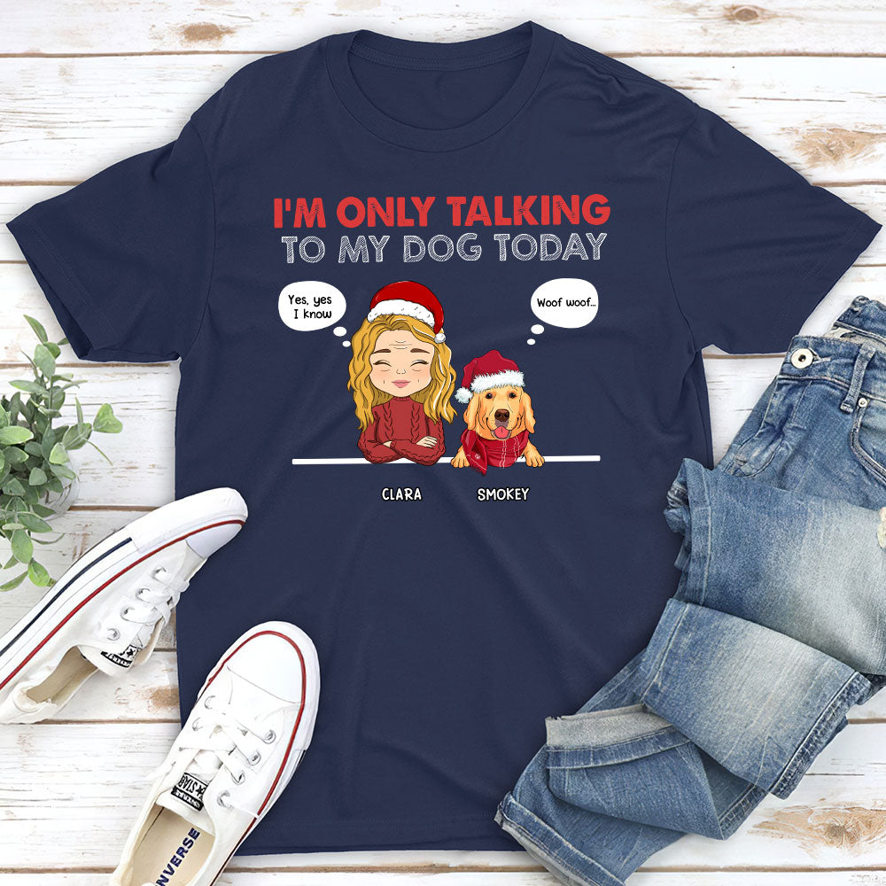 Only Talking To - Personalized Custom Unisex 5.3 oz T-shirt for Pet Lovers