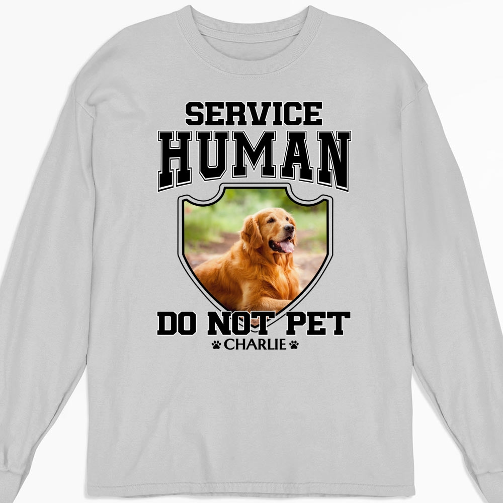 Unique Personalized Custom Long Sleeve T-Shirt with 'Service Human Do Not Pet' Photo for Pet Lovers