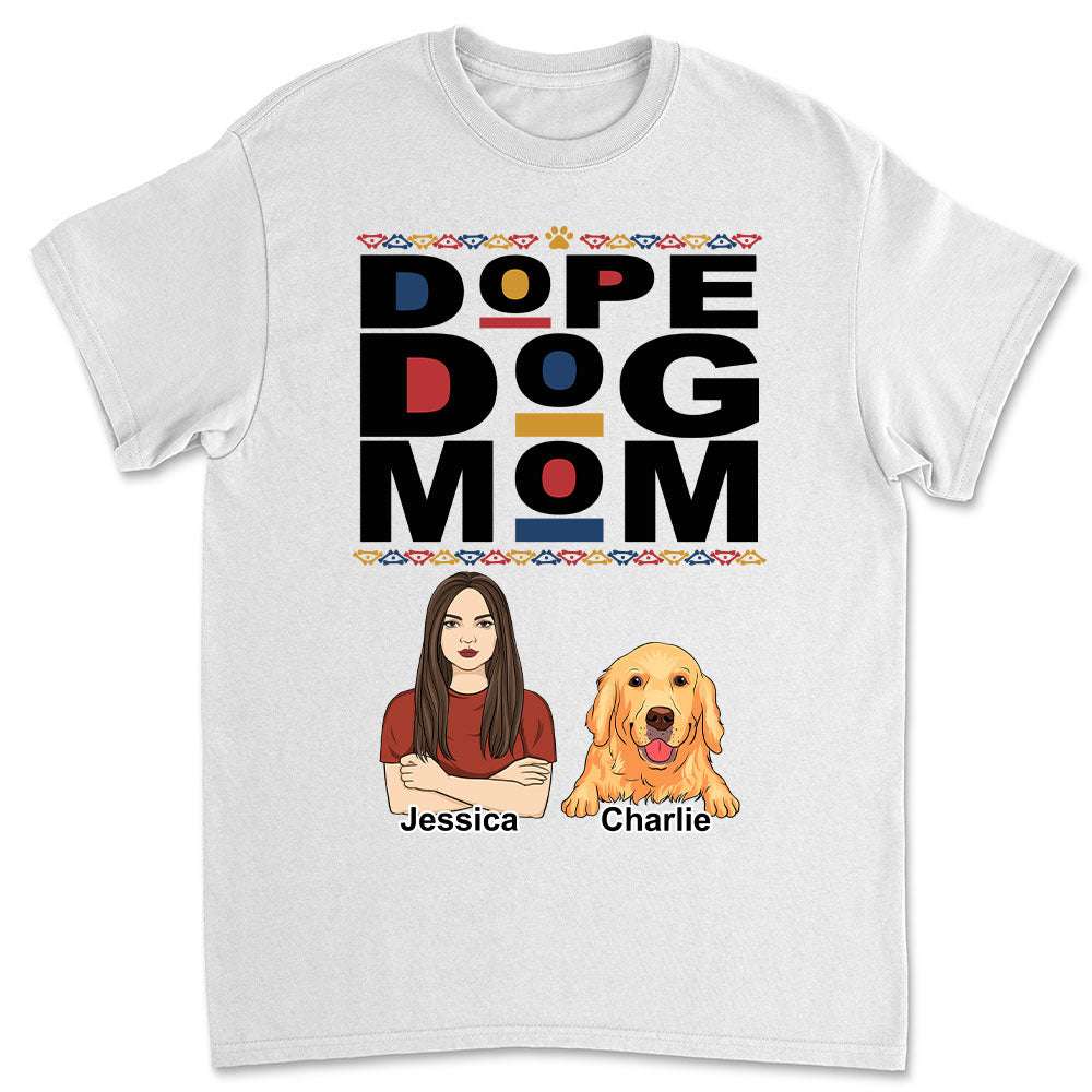 Dope Dog Mom - Personalized Custom Unisex 5.3 oz T-shirt for Pet Lovers