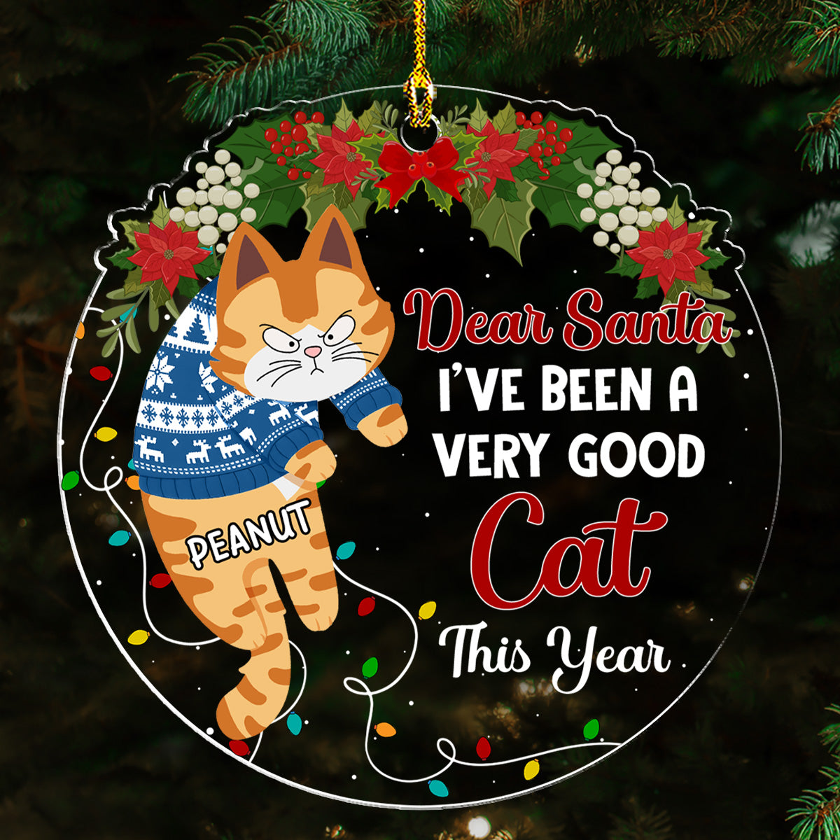 Dear Santa I've Been A Very Good Cat - Unique Personalized Custom Acrylic Christmas Ornament