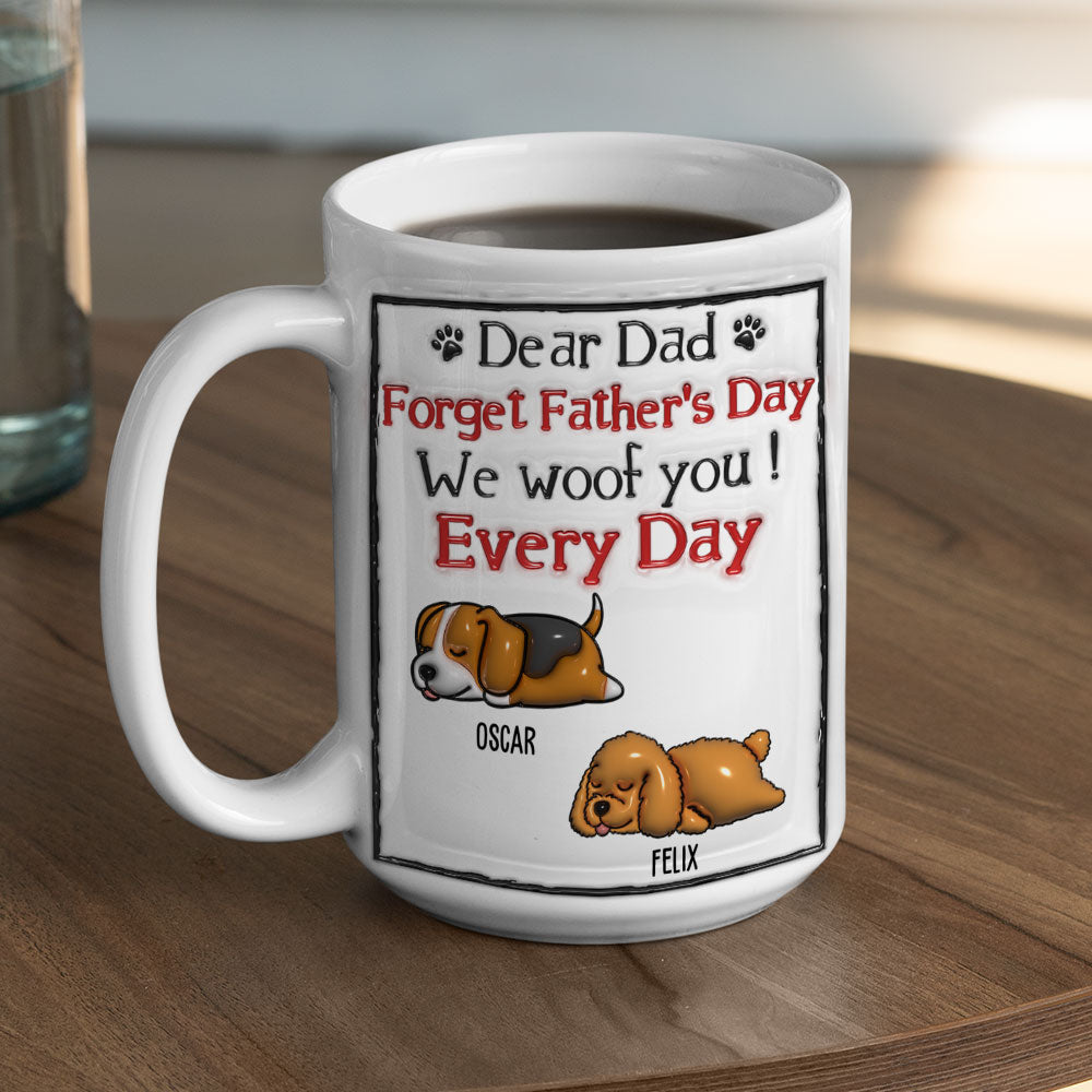 We Woof You Every Day - Personalized Custom 3D Inflated Effect Ceramic Mug in 11oz and 15oz Sizes