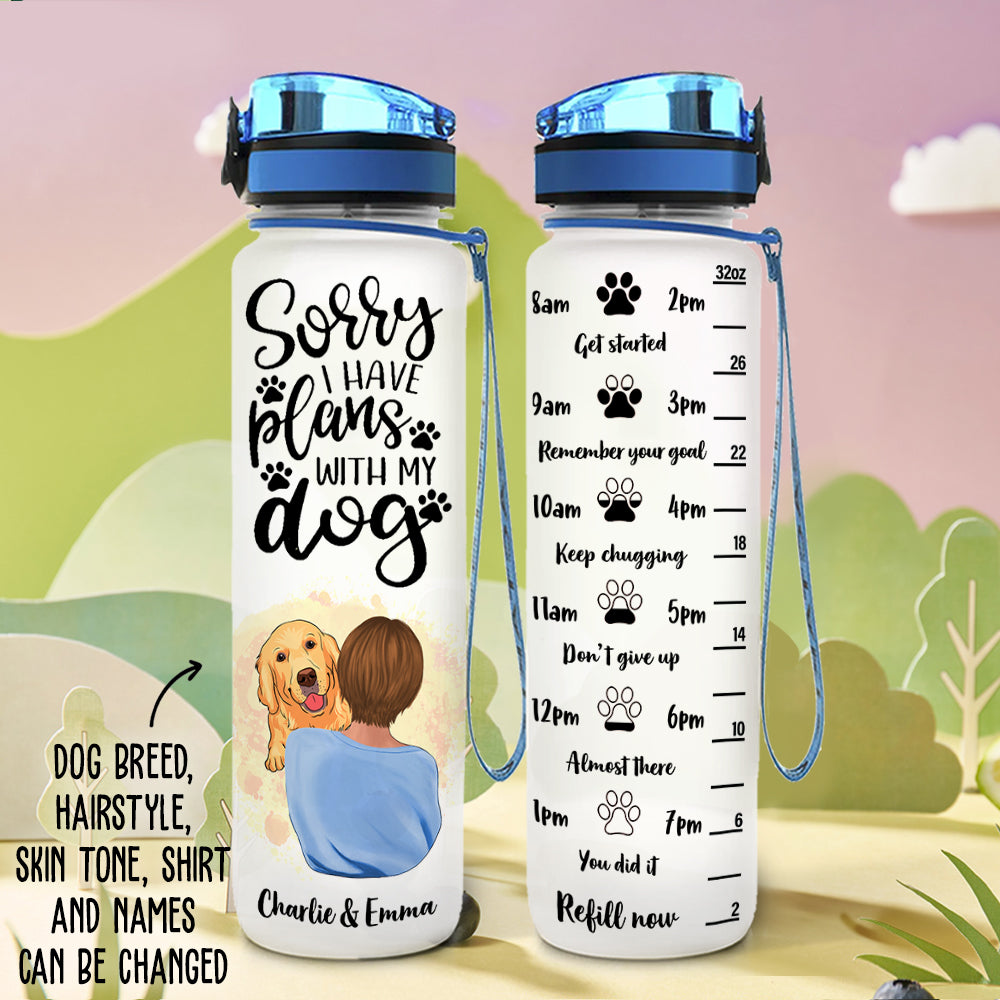 Sorry I Have Plans - Personalized Custom Time-Marking Water Tracker Bottle for Pet Lovers