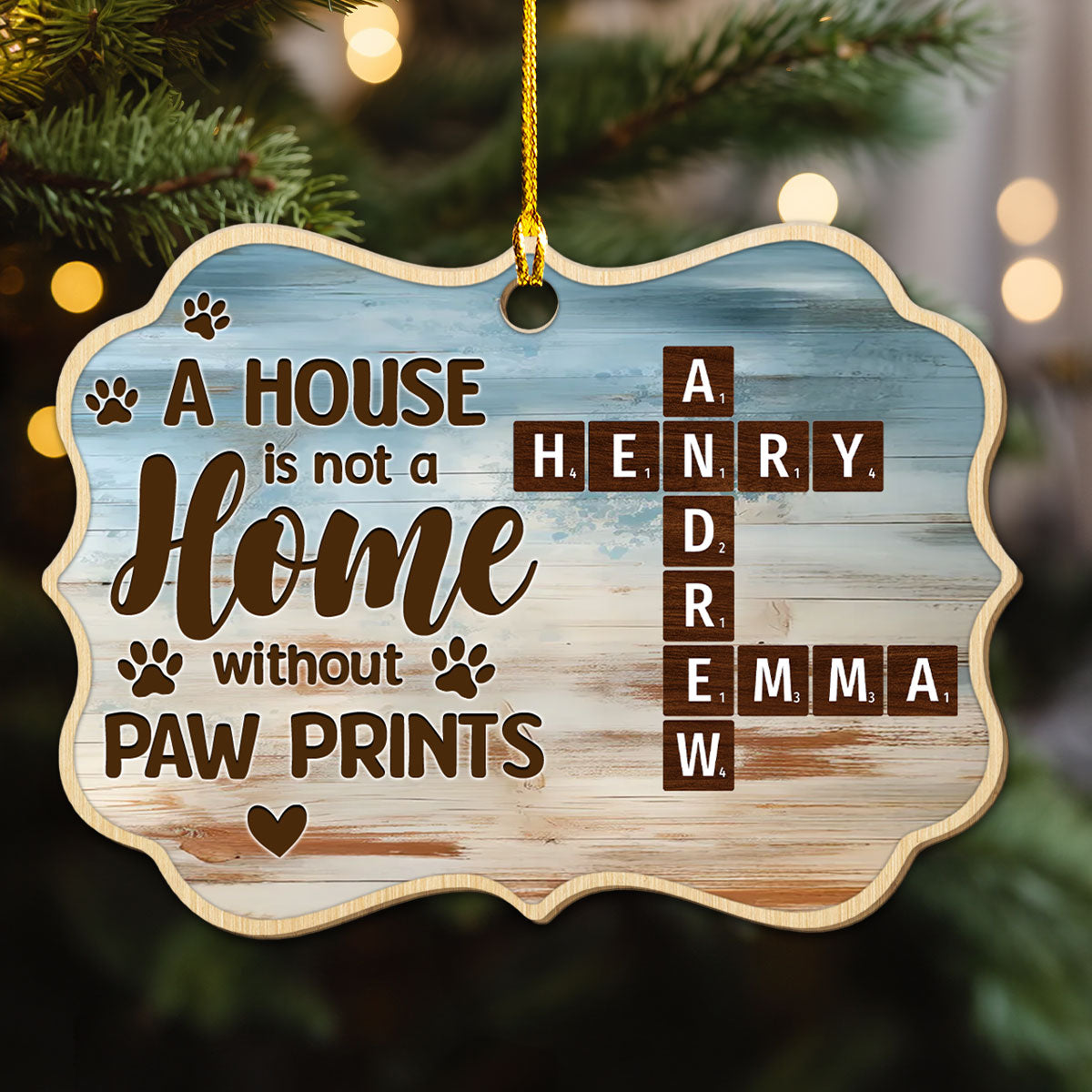 A House Is Not A Home Without Paw Prints - Personalized Custom Wood Christmas Ornament for Pet Lovers